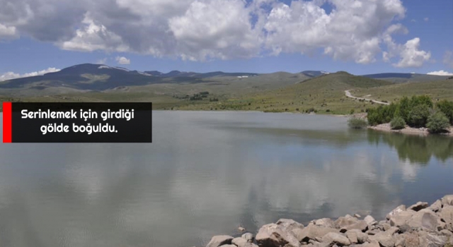 Erzurum’un Tortum İlçesi Kapıkaya Mahallesi’nde bir genç serinlemek için girdiği gölette boğuldu.